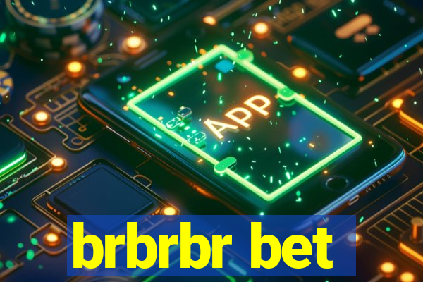 brbrbr bet